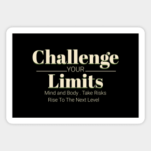 Challenge Your Limits Next Level Inspirational Quote Phrase Text Magnet